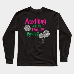 Anything off the trolley Long Sleeve T-Shirt